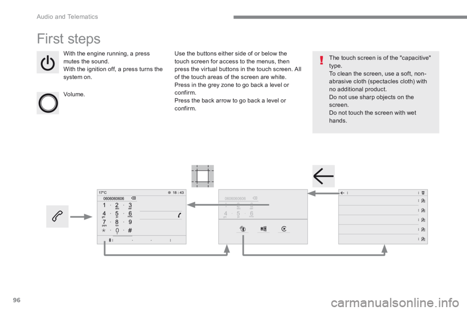 CITROEN C3 2021 Owners Manual 96
Audio and Telematics
Transversal-Citroen_en_Chap02_RCC-2-2-0_ed01-2016
First steps
With the engine running, a press mutes the sound. With the ignition off, a press turns the system on.
CITROEN C3 2021 Owners Manual 96
Audio and Telematics
Transversal-Citroen_en_Chap02_RCC-2-2-0_ed01-2016
First steps
With the engine running, a press mutes the sound. With the ignition off, a press turns the system on.