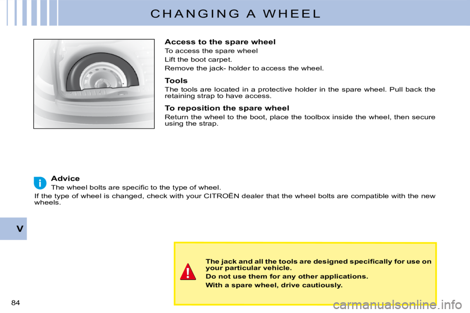 CITROEN C3 2011 Manual Online �8�4� 
V
C H A N G I N G   A   W H E E L
�A�c�c�e�s�s� �t�o� �t�h�e� �s�p�a�r�e� �w�h�e�e�l
�T�o� �a�c�c�e�s�s� �t�h�e� �s�p�a�r�e� �w�h�e�e�l
�L�i�f�t� �t�h�e� �b�o�o�t� �c�a�r�p�e�t�.
�R�e�m�o�v�e� 