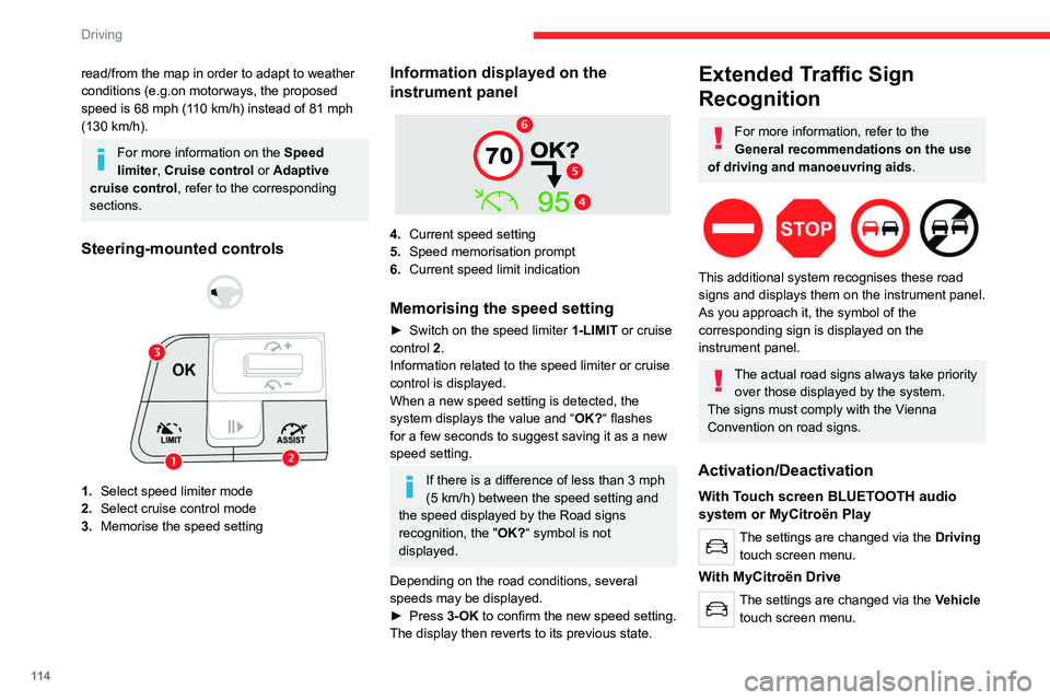 CITROEN C4 2023 Owners Manual 11 4
Driving
read/from the map in order to adapt to weather
conditions (e.g.on motorways, the proposed
speed is 68 mph (110 km/h) instead of 81 mph
(130 km/h).
For more information on the Speed
li CITROEN C4 2023 Owners Manual 11 4
Driving
read/from the map in order to adapt to weather
conditions (e.g.on motorways, the proposed
speed is 68 mph (110 km/h) instead of 81 mph
(130 km/h).
For more information on the Speed
li