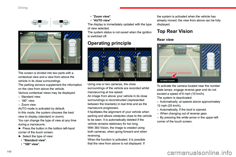 CITROEN C4 2023 Owners Manual 140
Driving
The screen is divided into two parts with a
contextual view and a view from above the
vehicle in its close surroundings.
The parking sensors supplement the information
on the vi CITROEN C4 2023 Owners Manual 140
Driving
The screen is divided into two parts with a
contextual view and a view from above the
vehicle in its close surroundings.
The parking sensors supplement the information
on the vi