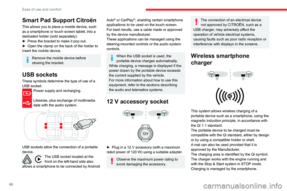 CITROEN C4 2023 Owners Manual 60
Ease of use and comfort
Smart Pad Support Citroën
This allows you to place a mobile device, such
as a smartphone or touch screen tablet, into a
dedicated holder (sold separately).
►
Press the CITROEN C4 2023 Owners Manual 60
Ease of use and comfort
Smart Pad Support Citroën
This allows you to place a mobile device, such
as a smartphone or touch screen tablet, into a
dedicated holder (sold separately).
►
Press the