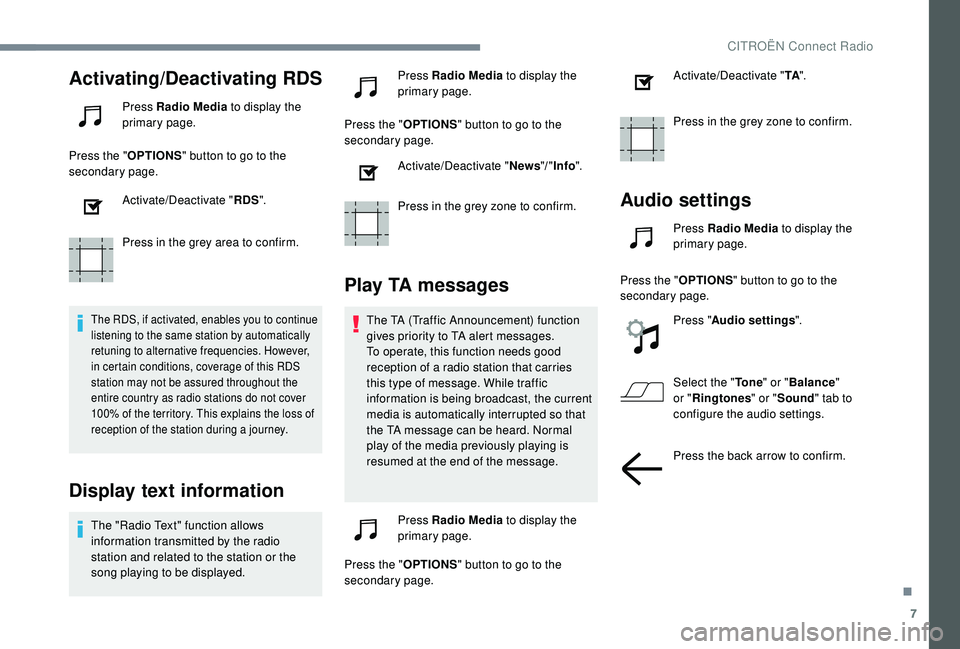 CITROEN C4 SPACETOURER 2022 Manual Online 7
Activating/Deactivating RDS
Press Radio Media to display the
primary page.
Press the " OPTIONS" button to go to the
secondary page.
Activate/Deactivate " RDS".
Press in the grey ar CITROEN C4 SPACETOURER 2022 Manual Online 7
Activating/Deactivating RDS
Press Radio Media to display the
primary page.
Press the " OPTIONS" button to go to the
secondary page.
Activate/Deactivate " RDS".
Press in the grey ar