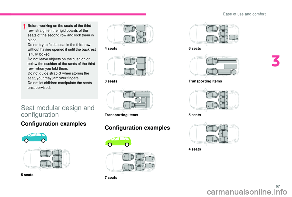 CITROEN C4 SPACETOURER 2022 Repair Manual 67
Configuration examples
4 seats
3 seats
Transporting items
7
seats 6
seats
Transporting items
5
seats
4
seats
Before working on the seats of the third
row, straighten the rigid boards of CITROEN C4 SPACETOURER 2022 Repair Manual 67
Configuration examples
4 seats
3 seats
Transporting items
7
seats 6
seats
Transporting items
5
seats
4
seats
Before working on the seats of the third
row, straighten the rigid boards of