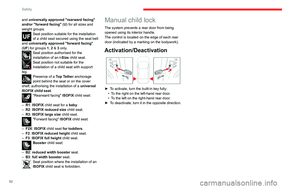 CITROEN C4 2022 Owners Manual 92
Safety
and universally approved "rearward facing"
and/or "forward facing" (U) for all sizes and
weight groups.
Seat position suitable for the installation
of a child seat secured CITROEN C4 2022 Owners Manual 92
Safety
and universally approved "rearward facing"
and/or "forward facing" (U) for all sizes and
weight groups.
Seat position suitable for the installation
of a child seat secured