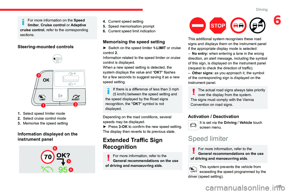 CITROEN C4 2020 Service Manual 105
Driving
6For more information on the Speed
limiter, Cruise control or Adaptive
cruise control, refer to the corresponding
sections.
Steering-mounted controls
1. Select speed limiter mode CITROEN C4 2020 Service Manual 105
Driving
6For more information on the Speed
limiter, Cruise control or Adaptive
cruise control, refer to the corresponding
sections.
Steering-mounted controls
1. Select speed limiter mode
