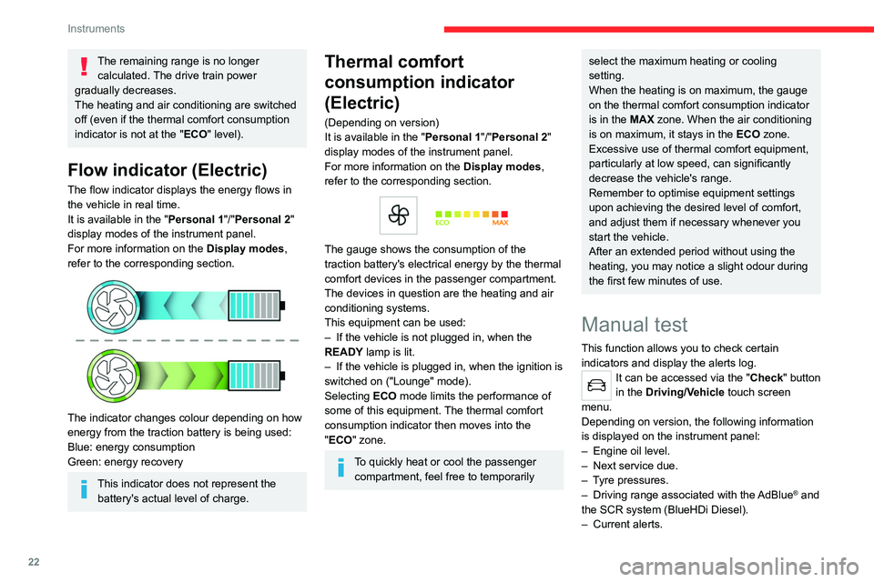 CITROEN C4 2020 Owners Manual 22
Instruments
The remaining range is no longer calculated. The drive train power
gradually decreases.
The heating and air conditioning are switched
off (even if the thermal comfort consumption
ind CITROEN C4 2020 Owners Manual 22
Instruments
The remaining range is no longer calculated. The drive train power
gradually decreases.
The heating and air conditioning are switched
off (even if the thermal comfort consumption
ind