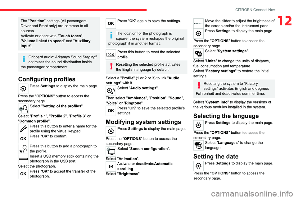 CITROEN C4 2020 Owners Manual 229
CITROËN Connect Nav
12The "Position” settings (All passengers,
Driver and Front only) are common to all
sources.
Activate or deactivate "Touch tones ",
"Volume linked to spee CITROEN C4 2020 Owners Manual 229
CITROËN Connect Nav
12The "Position” settings (All passengers,
Driver and Front only) are common to all
sources.
Activate or deactivate "Touch tones ",
"Volume linked to spee