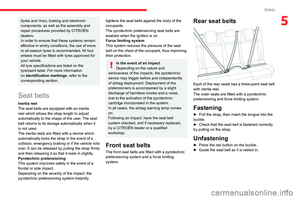 CITROEN C4 2020 Manual PDF 71
Safety
5(tyres and rims), braking and electronic
components, as well as the assembly and
repair procedures provided by CITROËN
dealers.
In order to ensure that these systems remain
effective i CITROEN C4 2020 Manual PDF 71
Safety
5(tyres and rims), braking and electronic
components, as well as the assembly and
repair procedures provided by CITROËN
dealers.
In order to ensure that these systems remain
effective i