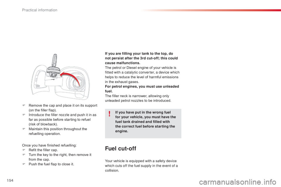 CITROEN C4 2019 Owners Manual 154
C4-cactus_en_Chap07_info-pratiques_ed01-2016
F Remove the  cap  and  place  it  on  its  support  (
on  the  filler  flap).
F
I
ntroduce the filler nozzle and push it in CITROEN C4 2019 Owners Manual 154
C4-cactus_en_Chap07_info-pratiques_ed01-2016
F Remove the  cap  and  place  it  on  its  support  (
on  the  filler  flap).
F
I
ntroduce the filler nozzle and push it in