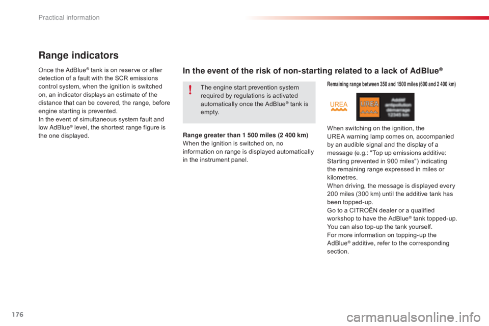 CITROEN C4 2018 Owners Manual 176
C4-cactus_en_Chap07_info-pratiques_ed01-2016
Range indicators
Once the AdBlue® tank is on reserve or after d
etection
Â
of
Â
a
Â
fault  with  the  SCR  emissions Â
c
ontrol
 CITROEN C4 2018 Owners Manual 176
C4-cactus_en_Chap07_info-pratiques_ed01-2016
Range indicators
Once the AdBlue® tank is on reserve or after d
etection
Â
of
Â
a
Â
fault  with  the  SCR  emissions Â
c
ontrol
Â