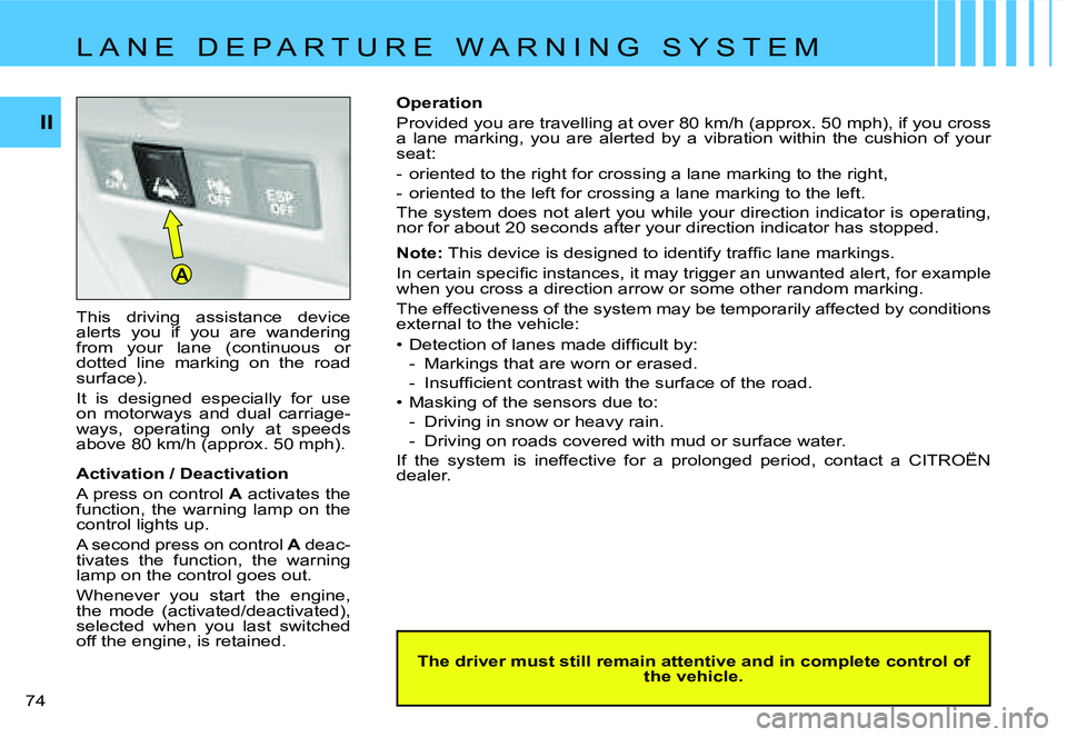 CITROEN C4 2006 Manual PDF �A
�I�I
�7�4� �T�h�i�s�  �d�r�i�v�i�n�g�  �a�s�s�i�s�t�a�n�c�e�  �d�e�v�i�c�e�  
�a�l�e�r�t�s�  �y�o�u�  �i�f�  �y�o�u�  �a�r�e�  �w�a�n�d�e�r�i�n�g� 
�f�r�o�m�  �y�o�u�r�  �l�a�n�e�  �(�c�o�n�t�i�n�u
