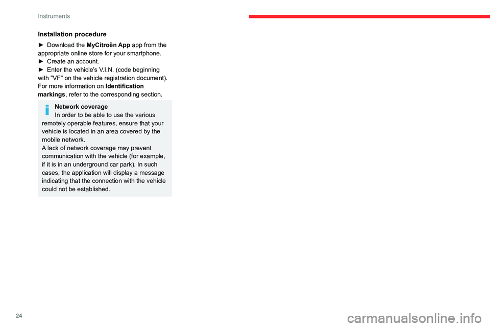 CITROEN C5 2023 Owners Manual 24
Instruments
Installation procedure
► Download the MyCitroën App app from the
appropriate online store for your smartphone.
►
Create an account.
►
Enter the vehicle’
s V.I.N. (code CITROEN C5 2023 Owners Manual 24
Instruments
Installation procedure
► Download the MyCitroën App app from the
appropriate online store for your smartphone.
►
Create an account.
►
Enter the vehicle’
s V.I.N. (code