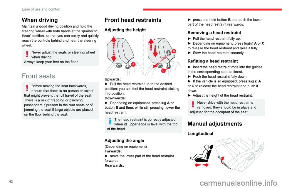 CITROEN C5 2022 Owners Manual 42
Ease of use and comfort
When driving
Maintain a good driving position and hold the
steering wheel with both hands at the 'quarter to
three' position, so that you can easily and quickly
r CITROEN C5 2022 Owners Manual 42
Ease of use and comfort
When driving
Maintain a good driving position and hold the
steering wheel with both hands at the 'quarter to
three' position, so that you can easily and quickly
r