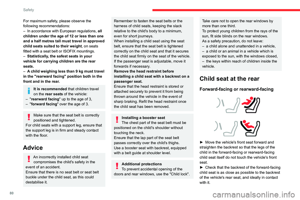 CITROEN C5 2022 Manual Online 80
Safety
For maximum safety, please observe the 
following recommendations:
– 
In accordance with European regulations,  all 
children under the age of 12 or less than one 
and a half metres tall m