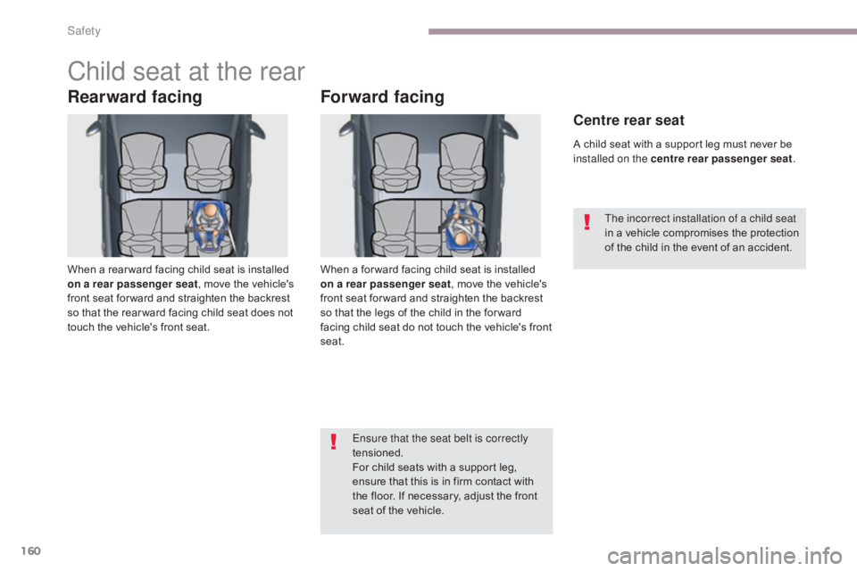 CITROEN C5 2019 Owners Manual 160
C5_en_Chap06_securite_ed01-2016
Child seat at the rear
Rearward facing
When a rear ward facing child seat is installed
on a rear passenger seat, move the vehicle's
front seat for ward and st CITROEN C5 2019 Owners Manual 160
C5_en_Chap06_securite_ed01-2016
Child seat at the rear
Rearward facing
When a rear ward facing child seat is installed
on a rear passenger seat, move the vehicle's
front seat for ward and st