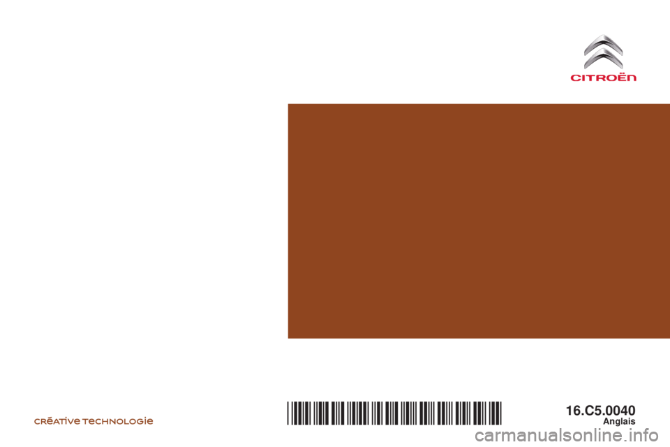 CITROEN C5 2019 Owners Manual C5_en_Chap12_couverture_ed01-2016
16.C5.0040Anglais*16.C5.0040* CITROEN C5 2019 Owners Manual C5_en_Chap12_couverture_ed01-2016
16.C5.0040Anglais*16.C5.0040*