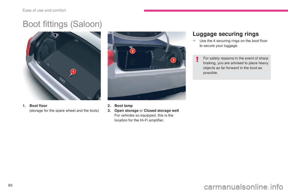 CITROEN C5 2013 Manual Online 86
C5_en_Chap03_ergonomie-et-confort_ed01-2016
Boot fittings (Saloon)
1. Boot floor (
storage for the spare wheel and the tools) 2. B
oot lamp
3. O pen storage or Closed storage well
F
or vehicles CITROEN C5 2013 Manual Online 86
C5_en_Chap03_ergonomie-et-confort_ed01-2016
Boot fittings (Saloon)
1. Boot floor (
storage for the spare wheel and the tools) 2. B
oot lamp
3. O pen storage or Closed storage well
F
or vehicles