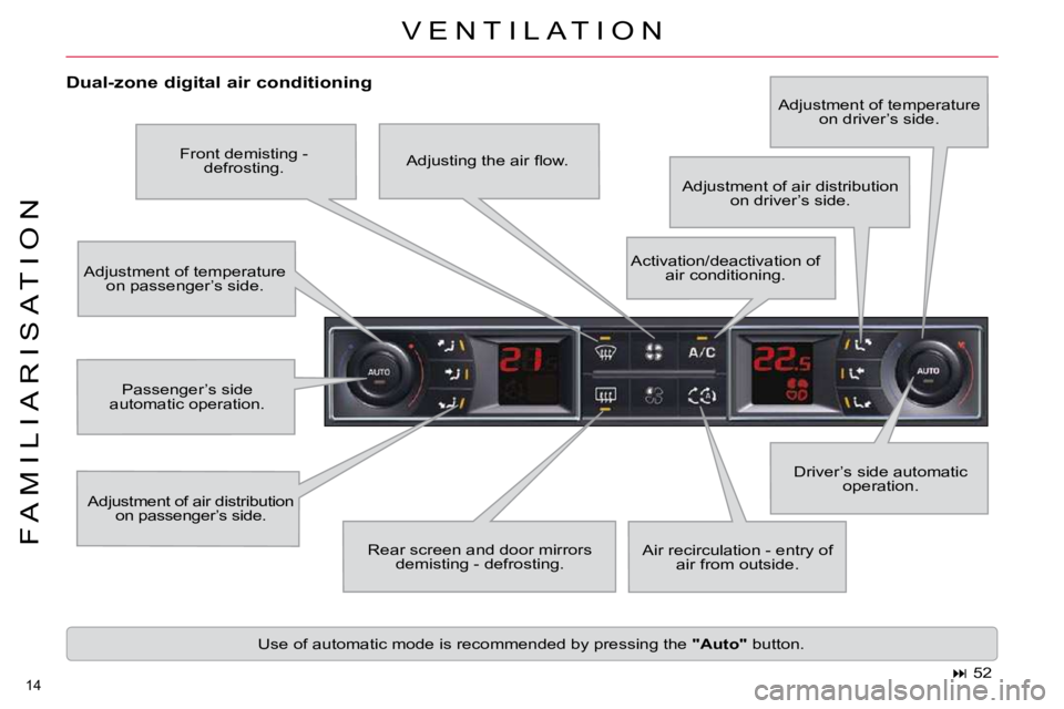 CITROEN C5 2009 User Guide �1�4� 
�F �A �M �I �L �I �A �R �I �S �A �T �I �O �N
� �V �E �N �T �I �L �A �T �I �O �N� 
� � �D�u�a�l�-�z�o�n�e� �d�i�g�i�t�a�l� �a�i�r� �c�o�n�d�i�t�i�o�n�i�n�g� � �A�d�j�u�s�t�m�e�n�t� �o�f� �a�i�r�