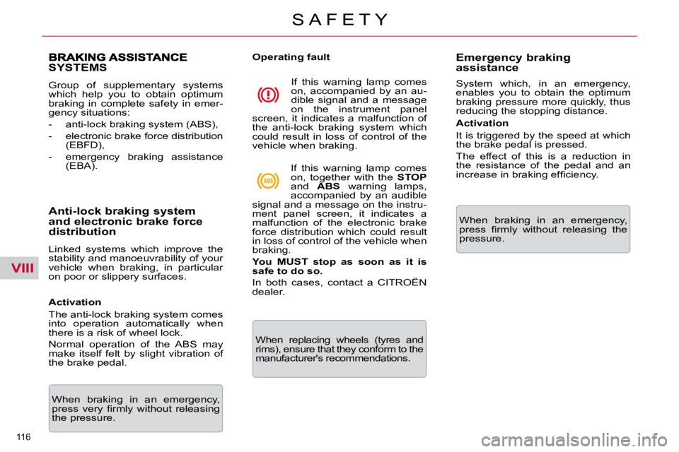 CITROEN C5 2009  Owners Manual VIII
116 
�S �A �F �E �T �Y
SYSTEMS 
� �G�r�o�u�p�  �o�f�  �s�u�p�p�l�e�m�e�n�t�a�r�y�  �s�y�s�t�e�m�s�  
�w�h�i�c�h�  �h�e�l�p�  �y�o�u�  �t�o�  �o�b�t�a�i�n�  �o�p�t�i�m�u�m� 
�b�r�a�k�i�n�g�  �i�n�