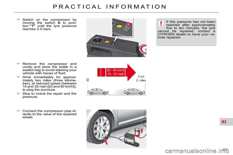 CITROEN C5 2009  Owners Manual XI
!
173 
�P �R �A �C �T �I �C �A �L �  �I �N �F �O �R �M �A �T �I �O �N
  
� � �  �R�e�m�o�v�e�  �t�h�e�  �c�o�m�p�r�e�s�s�o�r�  �a�n�d� 
�u�n�c�l�i�p�  �a�n�d�  �s�t�o�r�e�  �t�h�e�  �b�o�t�t�l�e