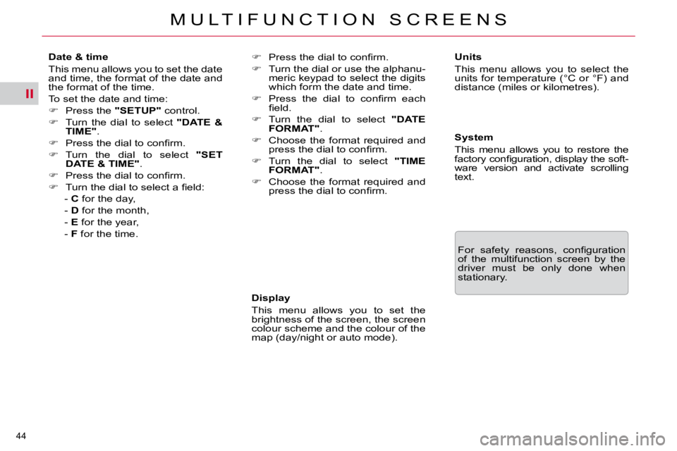 CITROEN C5 2009 Service Manual II
�4�4� 
�M �U �L �T �I �F �U �N �C �T �I �O �N �  �S �C �R �E �E �N �S
  Display  
� �T�h�i�s�  �m�e�n�u�  �a�l�l�o�w�s�  �y�o�u�  �t�o�  �s�e�t�  �t�h�e�  
�b�r�i�g�h�t�n�e�s�s� �o�f� �t�h�e� �s�c�