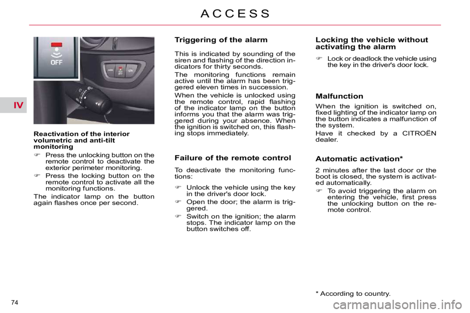 CITROEN C5 2009 Manual PDF IV
�7�4� 
�A �C �C �E �S �S
� � �R�e�a�c�t�i�v�a�t�i�o�n� �o�f� �t�h�e� �i�n�t�e�r�i�o�r�  
�v�o�l�u�m�e�t�r�i�c� �a�n�d� �a�n�t�i�-�t�i�l�t� 
monitoring  
   
� � �  �P�r�e�s�s� �t�h�e� �u�n�l�o�c