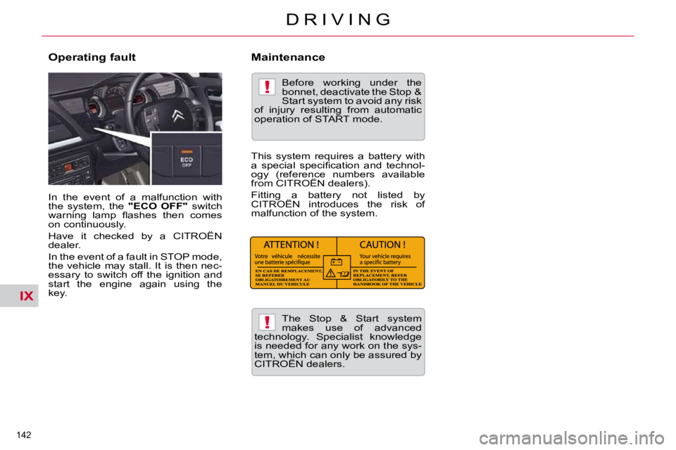 CITROEN C5 2007  Owners Manual IX
!
!
�1�4�2� 
�D �R �I �V �I �N �G
� �I�n�  �t�h�e�  �e�v�e�n�t�  �o�f�  �a�  �m�a�l�f�u�n�c�t�i�o�n�  �w�i�t�h�  
�t�h�e�  �s�y�s�t�e�m�,�  �t�h�e�  � "ECO  OFF"� �  �s�w�i�t�c�h� 
�w�a�r�n�i�n�g� 