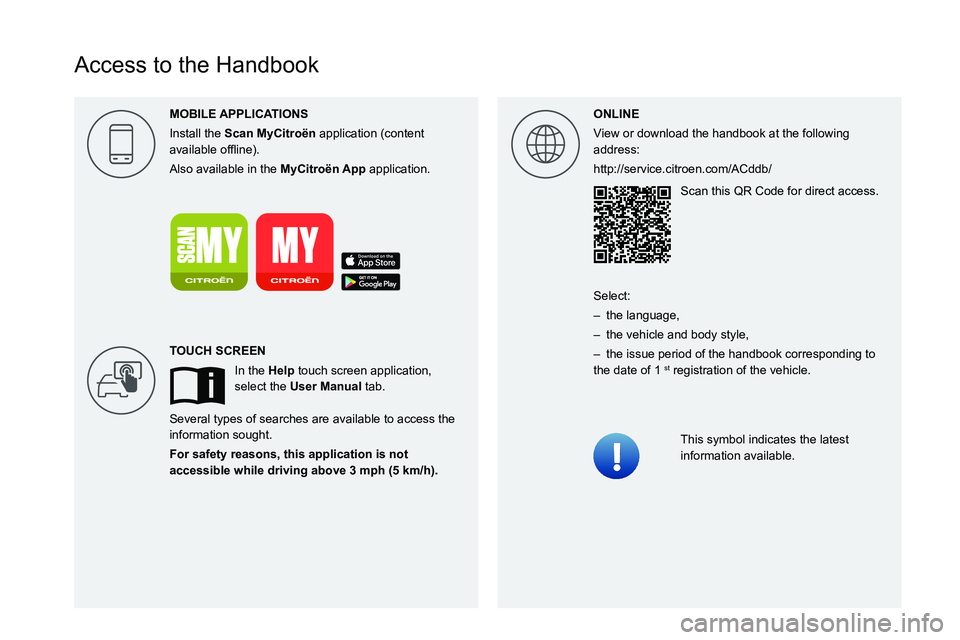 CITROEN C5 X 2023  Owners Manual  
 
 
 
 
 
 
 
 
    
 
  
Access to the Handbook
ONLINE
View or download the handbook at the following 
address:
http://service.citroen.com/ACddb/Scan this QR Code for direct access.
This symbol ind