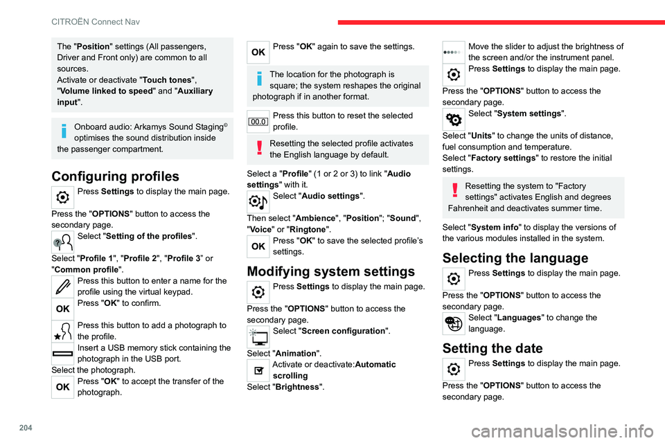 CITROEN C3 AIRCROSS 2023 Owners Manual 204
CITROËN Connect Nav
The "Position" settings (All passengers,
Driver and Front only) are common to all
sources.
Activate or deactivate "Touch tones ",
"Volume linked to spee CITROEN C3 AIRCROSS 2023 Owners Manual 204
CITROËN Connect Nav
The "Position" settings (All passengers,
Driver and Front only) are common to all
sources.
Activate or deactivate "Touch tones ",
"Volume linked to spee