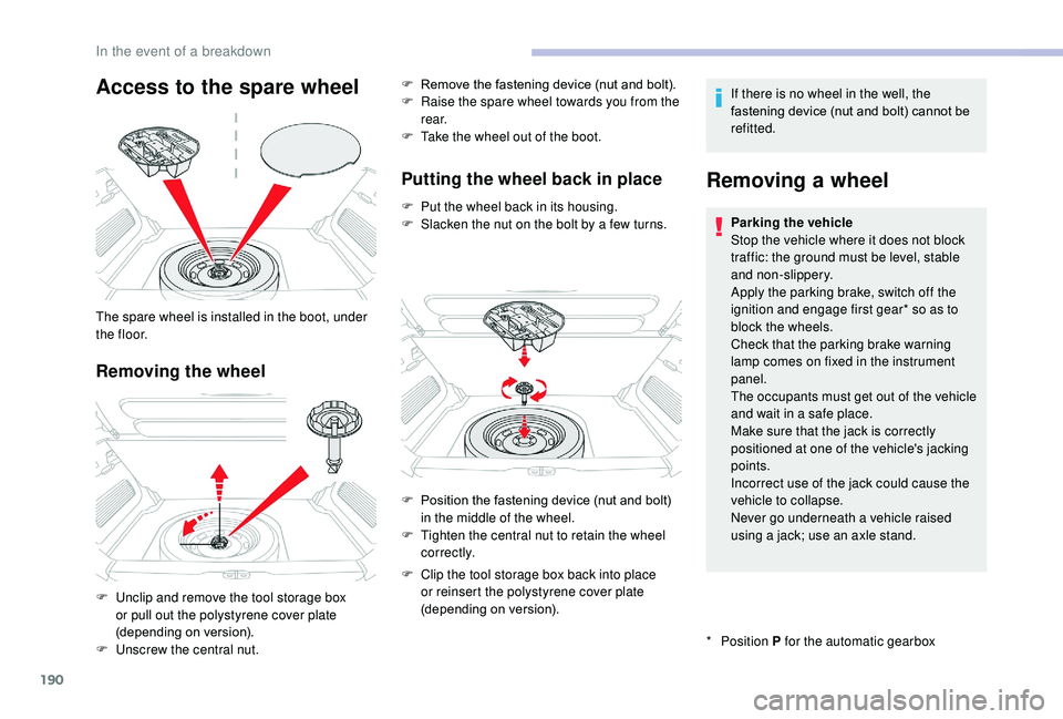 CITROEN C3 AIRCROSS 2022 Owners Manual 190
Access to the spare wheel
Removing the wheel
The spare wheel is installed in the boot, under
t h e f l o o r.
F
U
nclip and remove the tool storage box
or pull out the polystyrene cover plate CITROEN C3 AIRCROSS 2022 Owners Manual 190
Access to the spare wheel
Removing the wheel
The spare wheel is installed in the boot, under
t h e f l o o r.
F
U
nclip and remove the tool storage box
or pull out the polystyrene cover plate