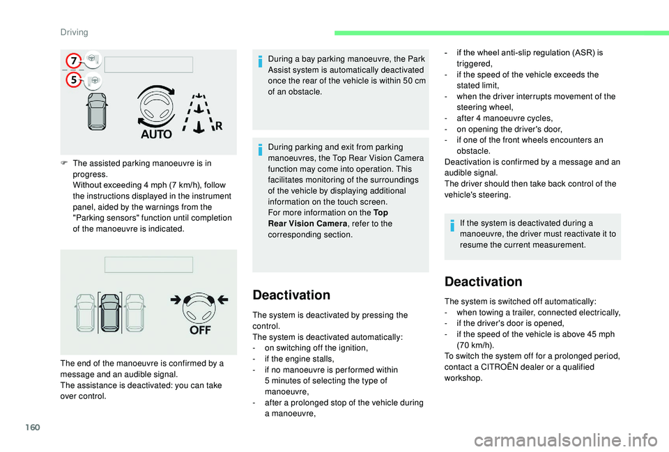 CITROEN C3 AIRCROSS 2018 Owners Manual 160
F The assisted parking manoeuvre is in progress.
Without exceeding 4
mph (7 km/h), follow
the instructions displayed in the instrument
panel, aided by the warnings from the
"Parking sen CITROEN C3 AIRCROSS 2018 Owners Manual 160
F The assisted parking manoeuvre is in progress.
Without exceeding 4
mph (7 km/h), follow
the instructions displayed in the instrument
panel, aided by the warnings from the
"Parking sen