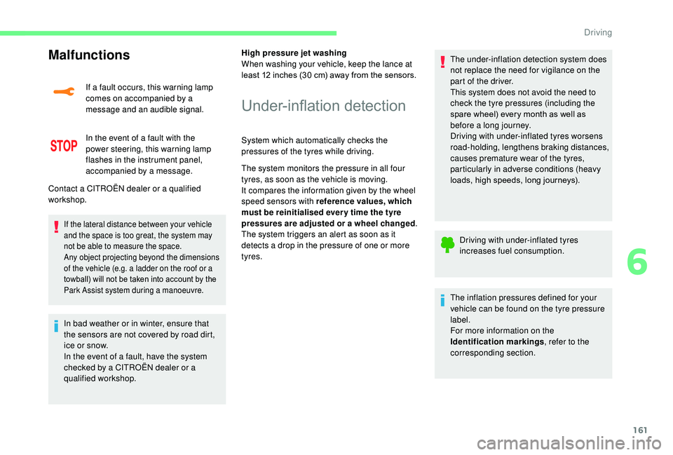 CITROEN C3 AIRCROSS 2018 Owners Manual 161
Malfunctions
If a fault occurs, this warning lamp
comes on accompanied by a
message and an audible signal.
In the event of a fault with the
power steering, this warning lamp
flashes in the ins CITROEN C3 AIRCROSS 2018 Owners Manual 161
Malfunctions
If a fault occurs, this warning lamp
comes on accompanied by a
message and an audible signal.
In the event of a fault with the
power steering, this warning lamp
flashes in the ins