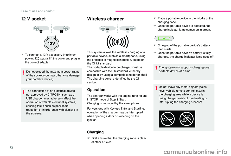 CITROEN C3 AIRCROSS 2018 Owners Manual 72
Do not leave any metal objects (coins,
keys, vehicle remote control, etc.) in
the charging area while a device is
being charged – risk of overheating or
interrupting the charging process!
12 CITROEN C3 AIRCROSS 2018 Owners Manual 72
Do not leave any metal objects (coins,
keys, vehicle remote control, etc.) in
the charging area while a device is
being charged – risk of overheating or
interrupting the charging process!
12