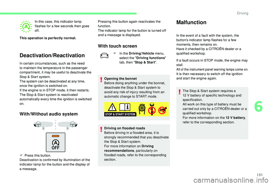 CITROEN C3 AIRCROSS 2017 Owners Manual 131
Deactivation/Reactivation
In this case, this indicator lamp
flashes for a few seconds then goes
of f.
This operation is perfectly normal.
In certain circumstances, such as the need
to maintain CITROEN C3 AIRCROSS 2017 Owners Manual 131
Deactivation/Reactivation
In this case, this indicator lamp
flashes for a few seconds then goes
of f.
This operation is perfectly normal.
In certain circumstances, such as the need
to maintain