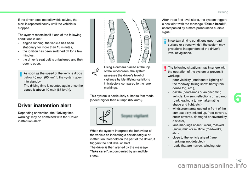 CITROEN C3 AIRCROSS 2017 Owners Manual 147
If the driver does not follow this advice, the
alert is repeated hourly until the vehicle is
stopped.
The system resets itself if one of the following
conditions is met:
-
e
ngine running, th CITROEN C3 AIRCROSS 2017 Owners Manual 147
If the driver does not follow this advice, the
alert is repeated hourly until the vehicle is
stopped.
The system resets itself if one of the following
conditions is met:
-
e
ngine running, th