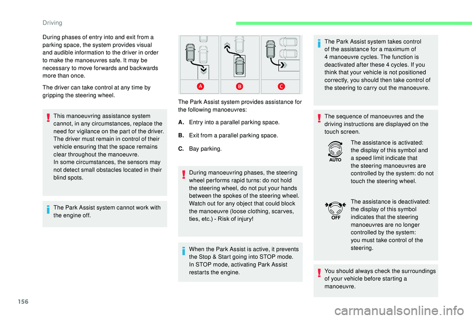 CITROEN C3 AIRCROSS 2017 Owners Manual 156
The driver can take control at any time by
gripping the steering wheel.This manoeuvring assistance system
cannot, in any circumstances, replace the
need for vigilance on the part of the driver. CITROEN C3 AIRCROSS 2017 Owners Manual 156
The driver can take control at any time by
gripping the steering wheel.This manoeuvring assistance system
cannot, in any circumstances, replace the
need for vigilance on the part of the driver.