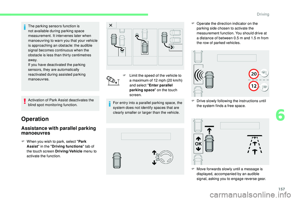 CITROEN C3 AIRCROSS 2017 Owners Manual 157
The parking sensors function is
not available during parking space
measurement. It intervenes later when
manoeuvring to warn you that your vehicle
is approaching an obstacle: the audible
sign CITROEN C3 AIRCROSS 2017 Owners Manual 157
The parking sensors function is
not available during parking space
measurement. It intervenes later when
manoeuvring to warn you that your vehicle
is approaching an obstacle: the audible
sign