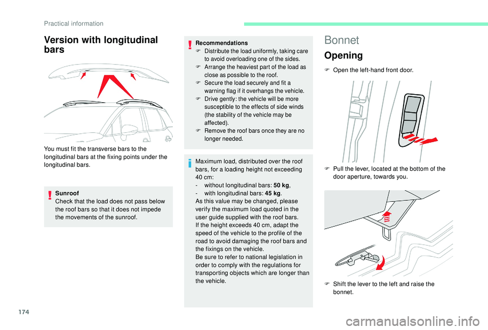 CITROEN C3 AIRCROSS 2017 Owners Manual 174
Version with longitudinal
bars
You must fit the transverse bars to the
longitudinal bars at the fixing points under the
longitudinal bars.Sunroof
Check that the load does not pass below
the ro CITROEN C3 AIRCROSS 2017 Owners Manual 174
Version with longitudinal
bars
You must fit the transverse bars to the
longitudinal bars at the fixing points under the
longitudinal bars.Sunroof
Check that the load does not pass below
the ro