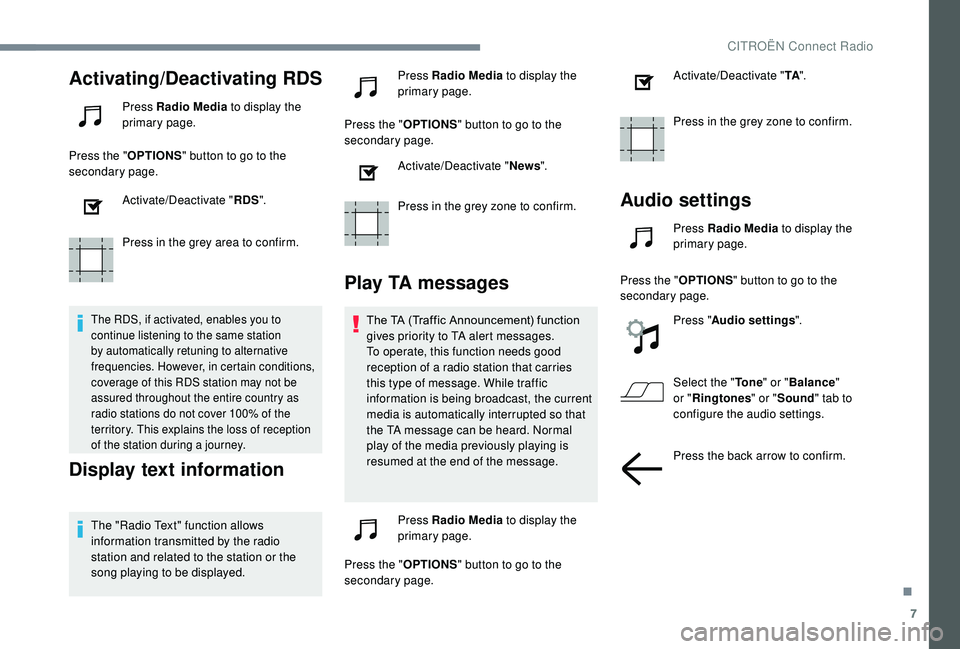 CITROEN C3 AIRCROSS 2017 Owners Manual 7
Activating/Deactivating RDS
Press Radio Media to display the
primary page.
Press the " OPTIONS" button to go to the
secondary page.
Activate/Deactivate " RDS".
Press in the grey ar CITROEN C3 AIRCROSS 2017 Owners Manual 7
Activating/Deactivating RDS
Press Radio Media to display the
primary page.
Press the " OPTIONS" button to go to the
secondary page.
Activate/Deactivate " RDS".
Press in the grey ar
