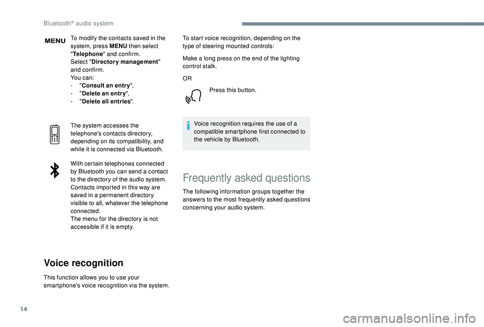 CITROEN C3 AIRCROSS 2017 Owners Manual 14
To modify the contacts saved in the
system, press MENU then select
" Telephone " and confirm.
Select " Directory management "
and confirm.
Yo u c a n :
-
"Consult an entr CITROEN C3 AIRCROSS 2017 Owners Manual 14
To modify the contacts saved in the
system, press MENU then select
" Telephone " and confirm.
Select " Directory management "
and confirm.
Yo u c a n :
-
"Consult an entr