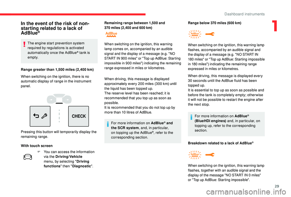 CITROEN C3 AIRCROSS 2017 Owners Guide 29
CHECK
F You can access the information via the Driving/Vehicle
menu, by selecting " Driving
functions " then "Diagnostic ".When driving, this message is displayed
approximately CITROEN C3 AIRCROSS 2017 Owners Guide 29
CHECK
F You can access the information via the Driving/Vehicle
menu, by selecting " Driving
functions " then "Diagnostic ".When driving, this message is displayed
approximately