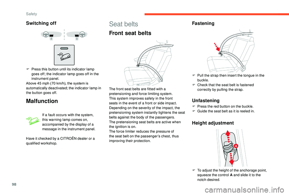 CITROEN C3 AIRCROSS 2017 Owners Manual 98
Switching off
Malfunction
If a fault occurs with the system,
this warning lamp comes on,
accompanied by the display of a
message in the instrument panel.
F
P
ress this button until its indica CITROEN C3 AIRCROSS 2017 Owners Manual 98
Switching off
Malfunction
If a fault occurs with the system,
this warning lamp comes on,
accompanied by the display of a
message in the instrument panel.
F
P
ress this button until its indica