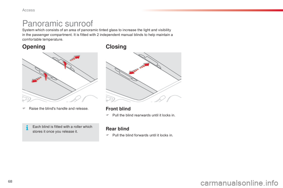 CITROEN C3 PICASSO 2017 Repair Manual 68
C3Picasso_en_Chap04_ouverture_ed01-2015
Panoramic sunroofSystem which consists of an area of panoramic tinted glass to increase the light and visibility
in the passenger compartment. It is fitted CITROEN C3 PICASSO 2017 Repair Manual 68
C3Picasso_en_Chap04_ouverture_ed01-2015
Panoramic sunroofSystem which consists of an area of panoramic tinted glass to increase the light and visibility
in the passenger compartment. It is fitted