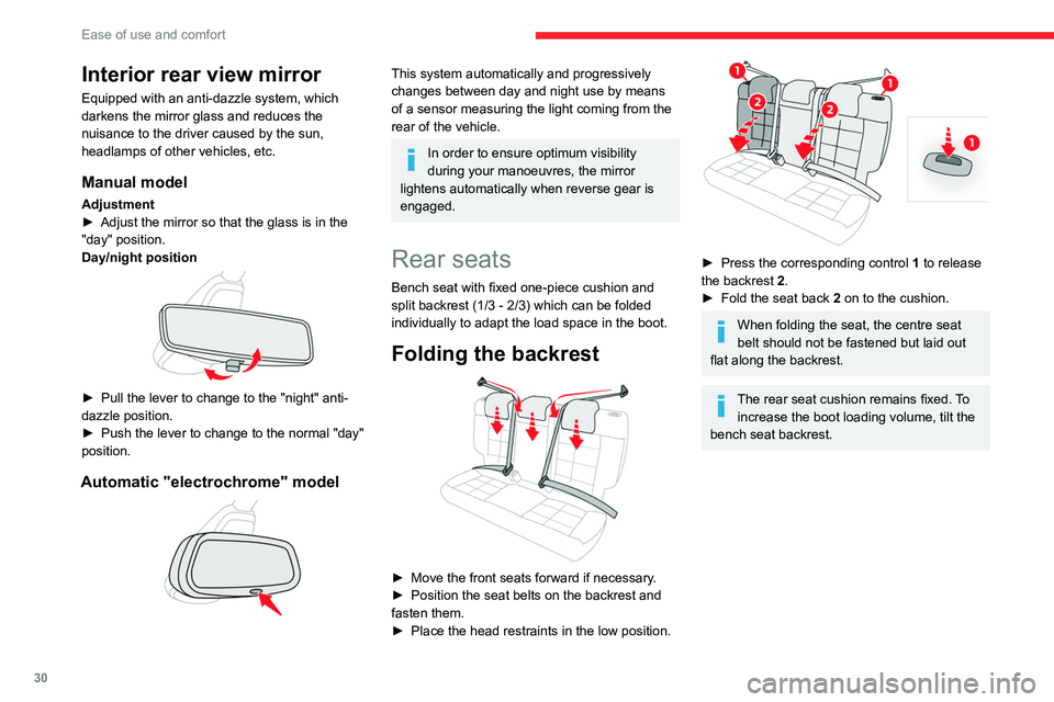 CITROEN C4 CACTUS 2023 Owners Guide 30
Ease of use and comfort
Returning the backrest to 
the normal position
 
 
► Straighten the seat backrest 2 and secure it.
►  Unfasten and return the seat belts to the 
sides of the backrest.
W