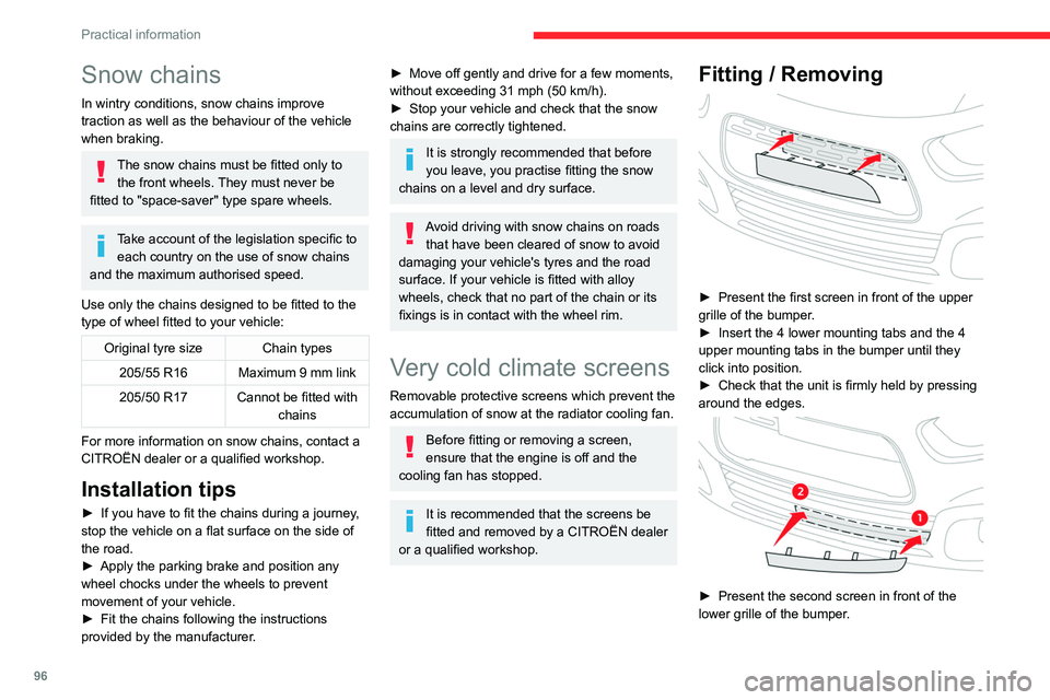 CITROEN C4 CACTUS 2023 Owners Manual 96
Practical information
Snow chains
In wintry conditions, snow chains improve
traction as well as the behaviour of the vehicle
when braking.
The snow chains must be fitted only to the front wheels. CITROEN C4 CACTUS 2023 Owners Manual 96
Practical information
Snow chains
In wintry conditions, snow chains improve
traction as well as the behaviour of the vehicle
when braking.
The snow chains must be fitted only to the front wheels.