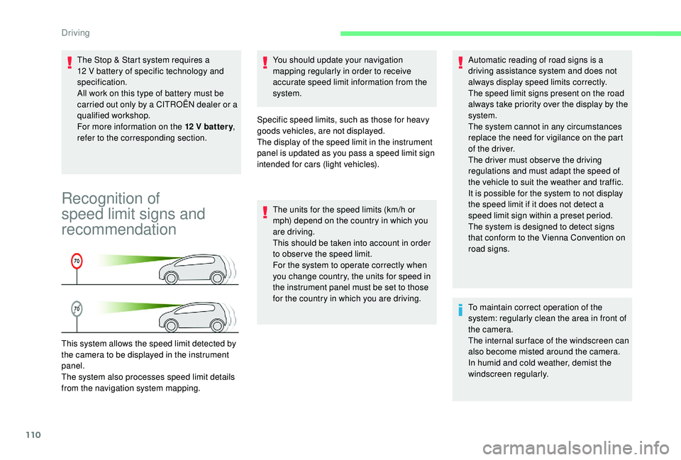 CITROEN C4 CACTUS 2017 Owners Manual 110
The Stop & Start system requires a
12 V battery of specific technology and
specification.
All work on this type of battery must be
carried out only by a CITROËN dealer or a
qualified worksho CITROEN C4 CACTUS 2017 Owners Manual 110
The Stop & Start system requires a
12 V battery of specific technology and
specification.
All work on this type of battery must be
carried out only by a CITROËN dealer or a
qualified worksho