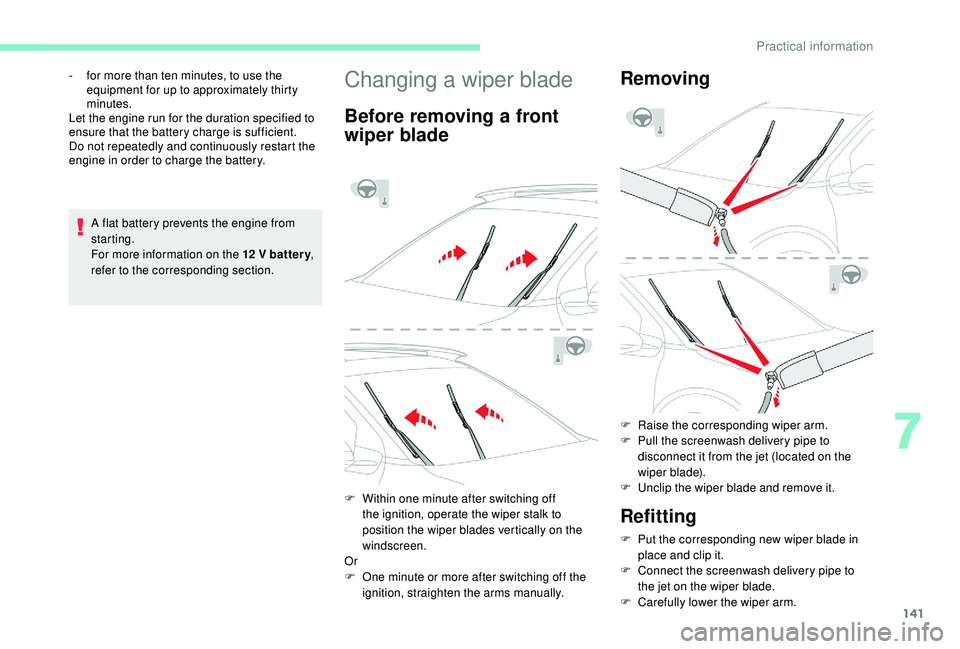 CITROEN C4 CACTUS 2017 Owners Manual 141
A flat battery prevents the engine from
starting.
For more information on the 12 V batter y,
refer to the corresponding section.
-
f
or more than ten minutes, to use the
equipment for up to CITROEN C4 CACTUS 2017 Owners Manual 141
A flat battery prevents the engine from
starting.
For more information on the 12 V batter y,
refer to the corresponding section.
-
f
or more than ten minutes, to use the
equipment for up to