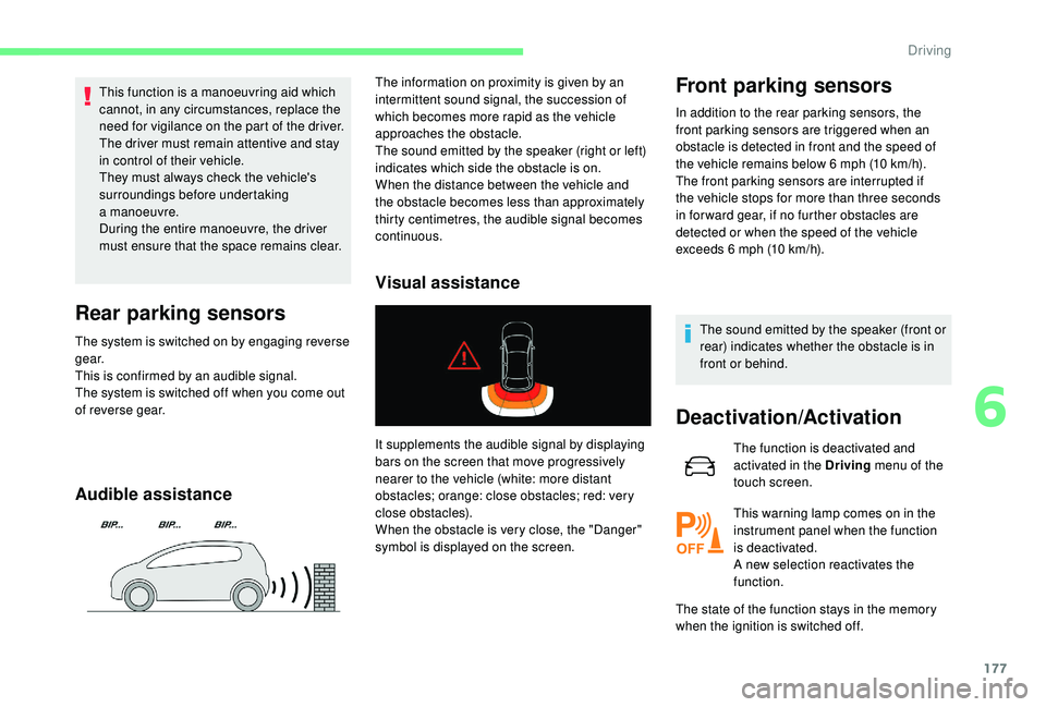 CITROEN C4 PICASSO 2017 Manual PDF 177
This function is a manoeuvring aid which
c annot, in any circumstances, replace the
need for vigilance on the part of the driver.
The driver must remain attentive and stay
in control of their v CITROEN C4 PICASSO 2017 Manual PDF 177
This function is a manoeuvring aid which
c annot, in any circumstances, replace the
need for vigilance on the part of the driver.
The driver must remain attentive and stay
in control of their v