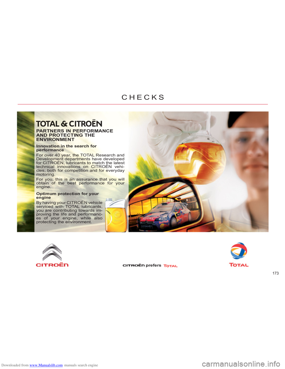 CITROEN C4 PICASSO 2011  Owners Manual Downloaded from www.Manualslib.com manuals search engine 173 
CHECKS
   
PARTNERS IN PERFORMANCE 
AND PROTECTING THE 
ENVIRONMENT 
   
Innovation in the search for 
performance 
  For over 40 year, th