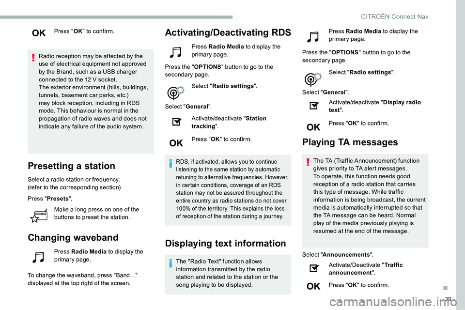 CITROEN C5 AIRCROSS 2021 Owners Manual 21
Press "OK" to confirm.
Radio reception may be affected by the
use of electrical equipment not approved
by the Brand, such as a
USB charger
connected to the 12
V socket.
The exterior CITROEN C5 AIRCROSS 2021 Owners Manual 21
Press "OK" to confirm.
Radio reception may be affected by the
use of electrical equipment not approved
by the Brand, such as a
USB charger
connected to the 12
V socket.
The exterior